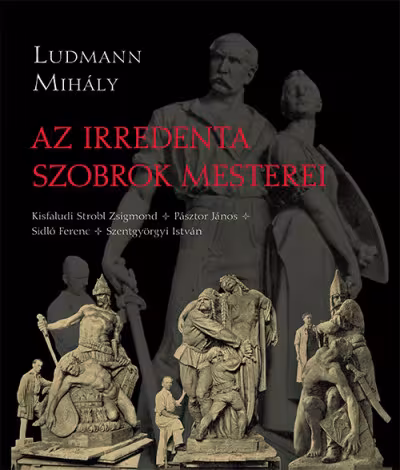 Az irredenta szobrok mesterei borító